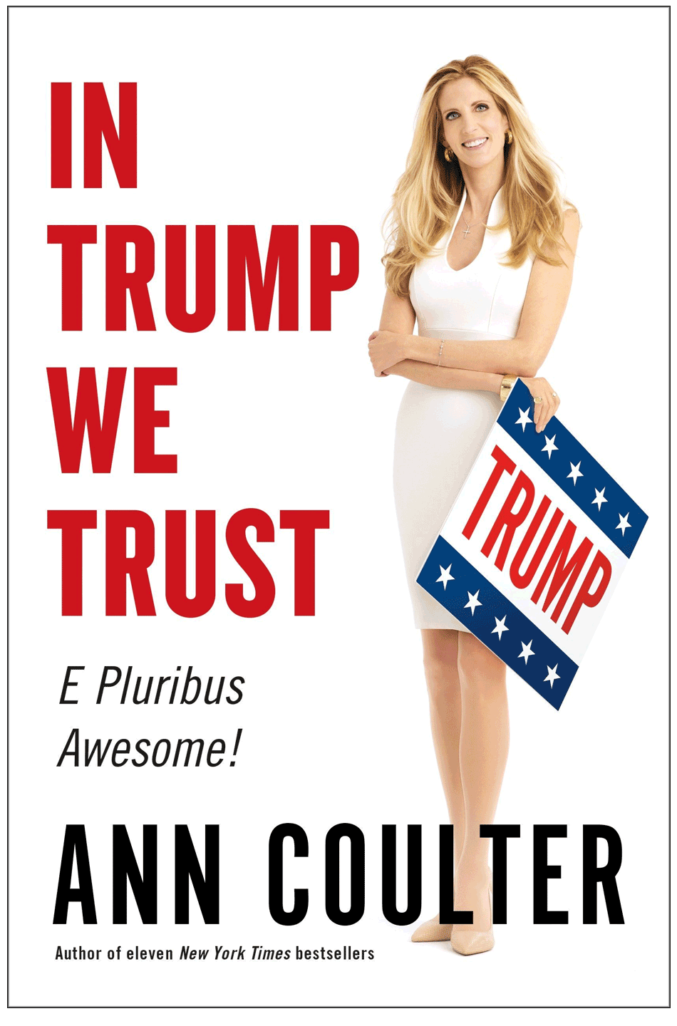 In Trump We Trust. E Pluribus Awesome!